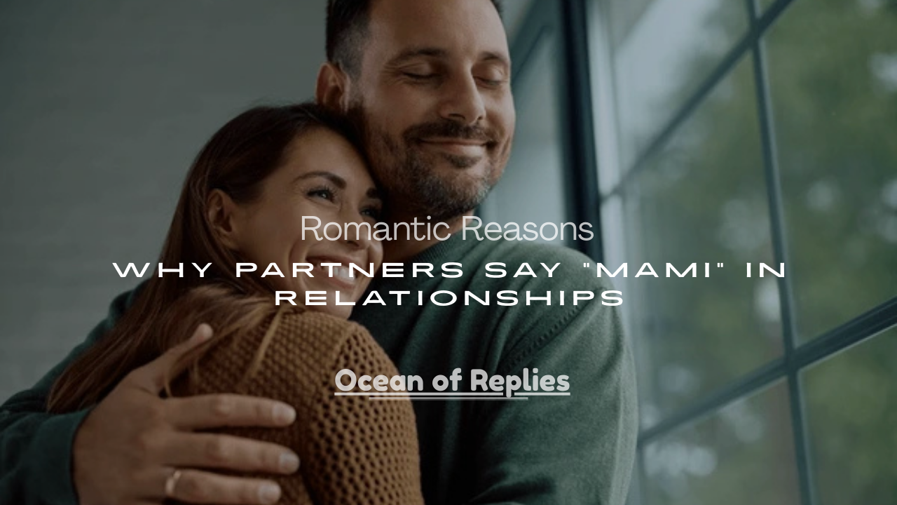 Partners Say “Mami” in Relationships