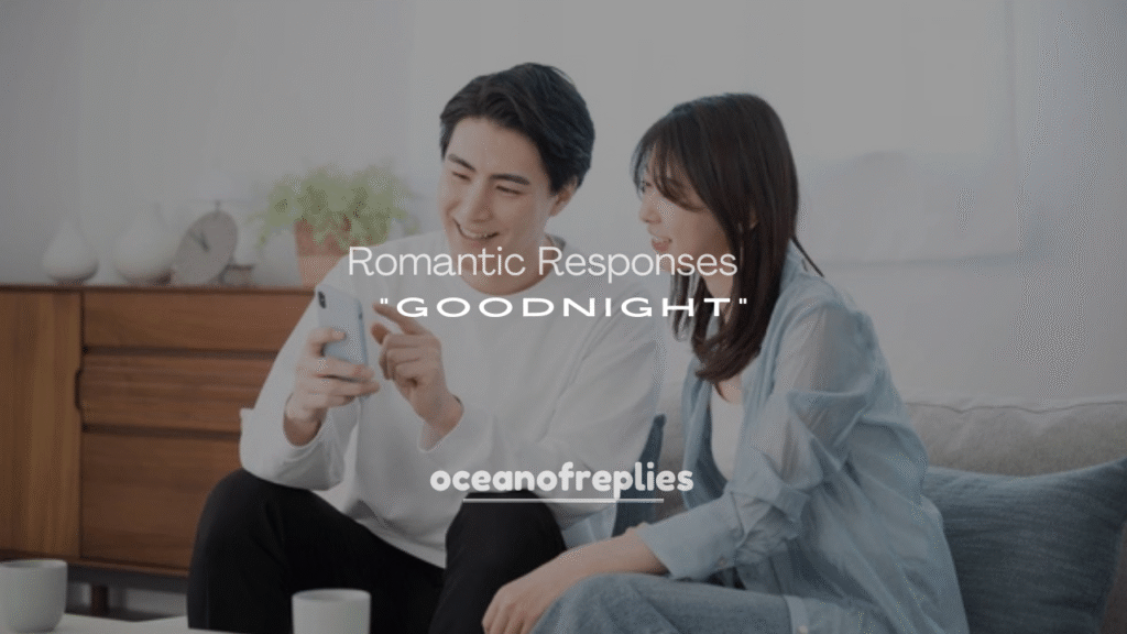 250+ Flirty and Romantic Responses to “Goodnight”