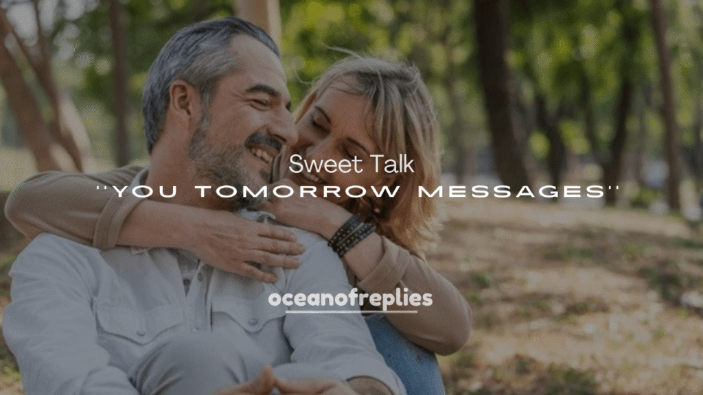 Sweet Talk to You Tomorrow Messages