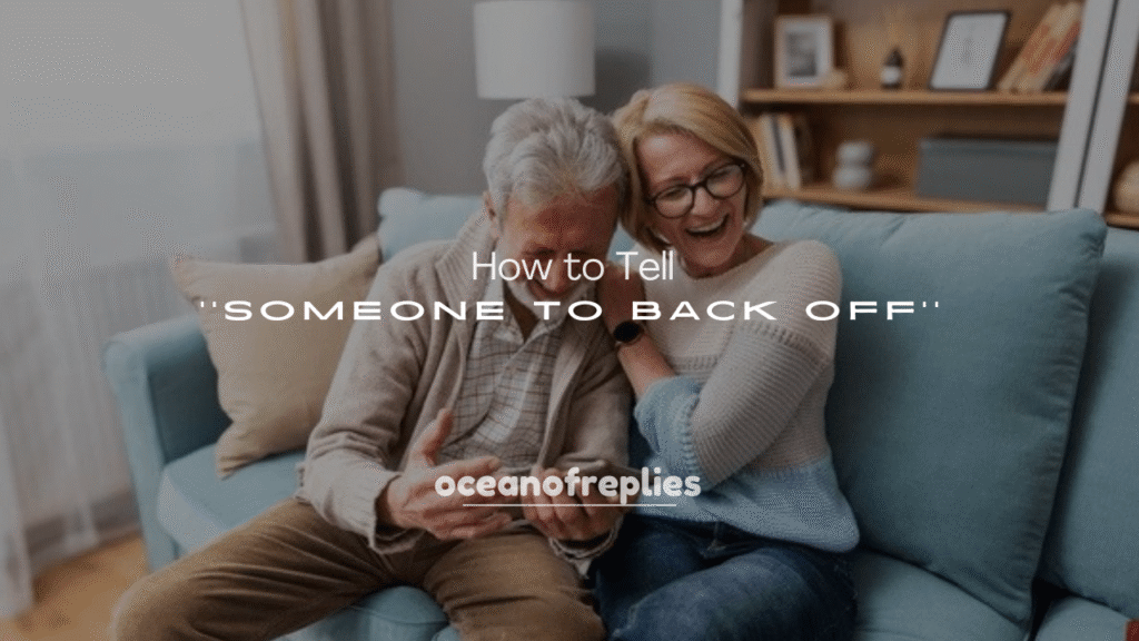 250+ How to Tell Someone to Back Off