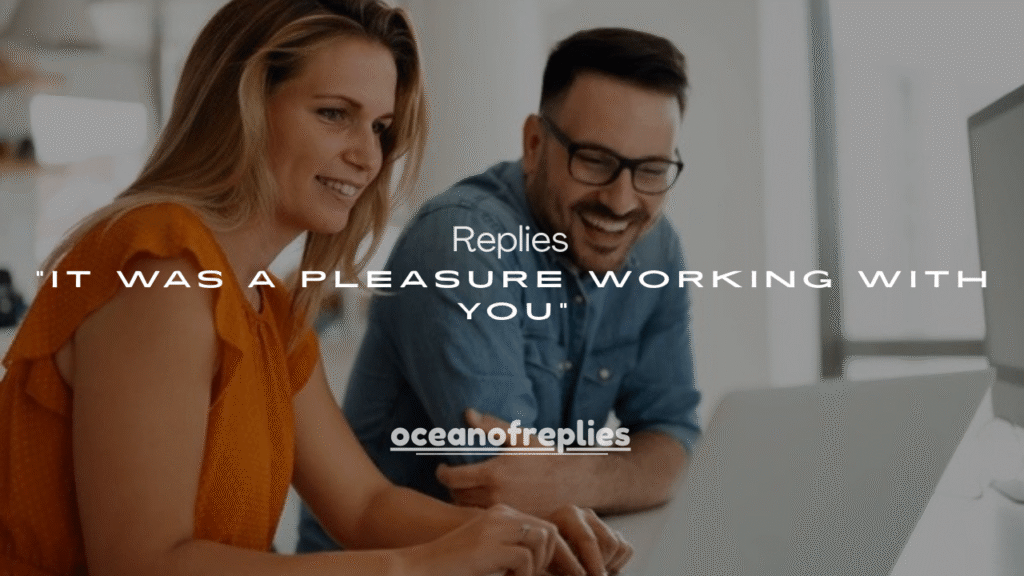 What Does “It Was a Pleasure Working With You” Mean?