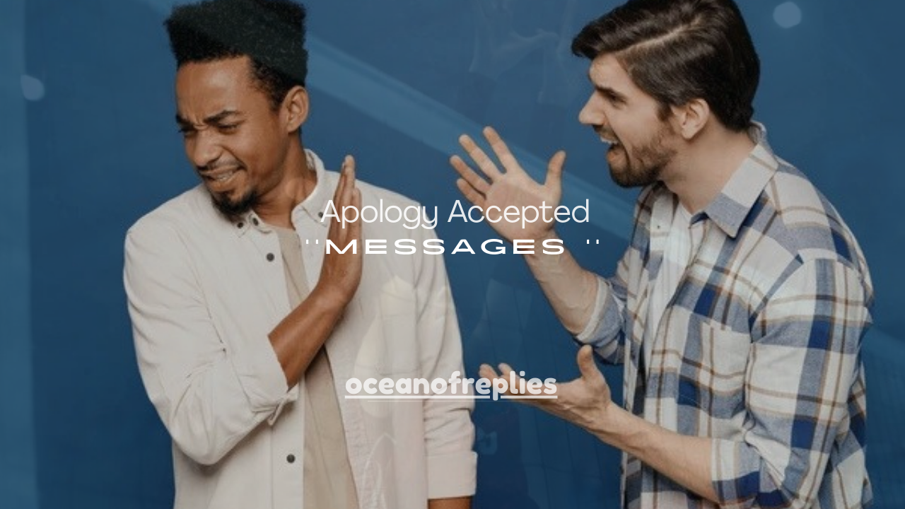 190+ Apology Accepted Text Messages That Sound Kind, Mature & Respectful