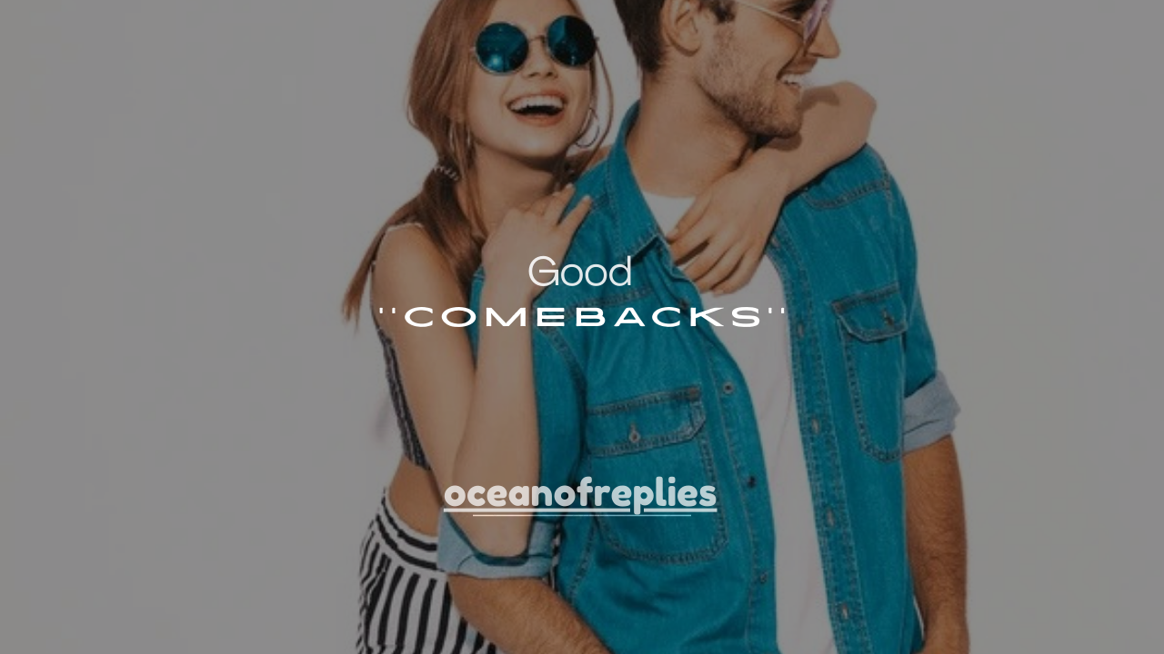 110+ Good Comebacks for Someone Who Thinks They’re Funny