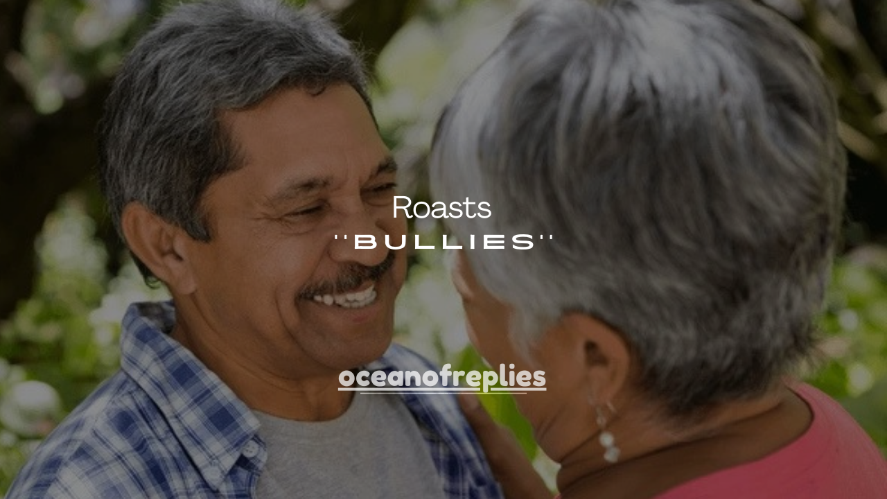 200+ Best Roasts for Bullies