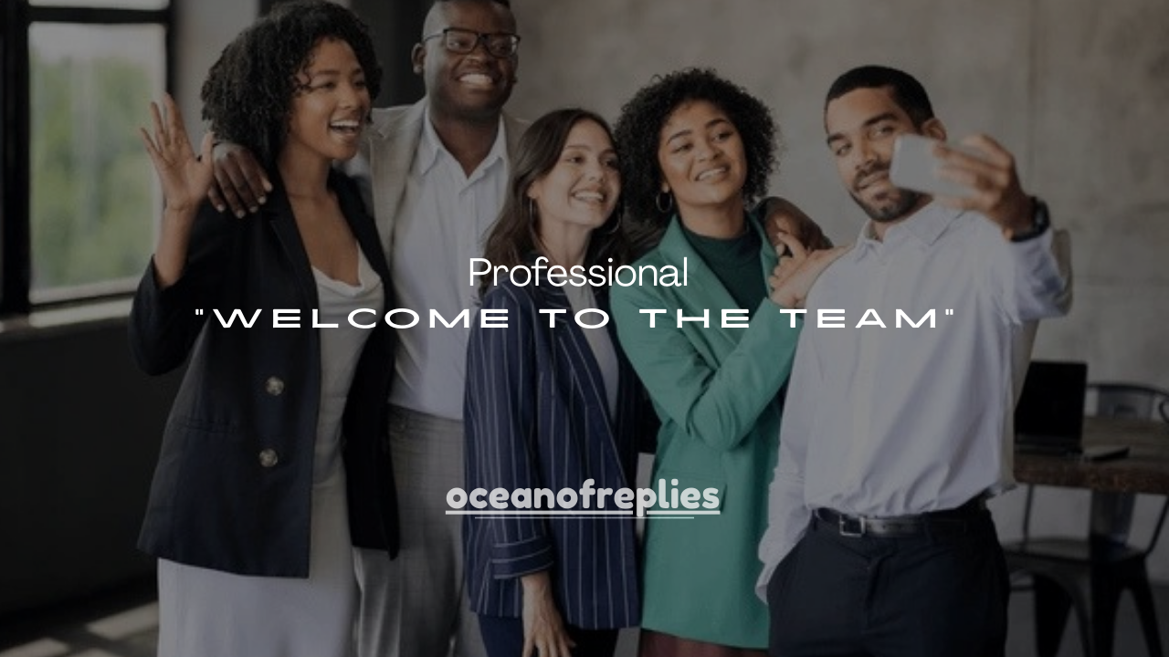 150+ Professional Replies to “Welcome to the Team” Email