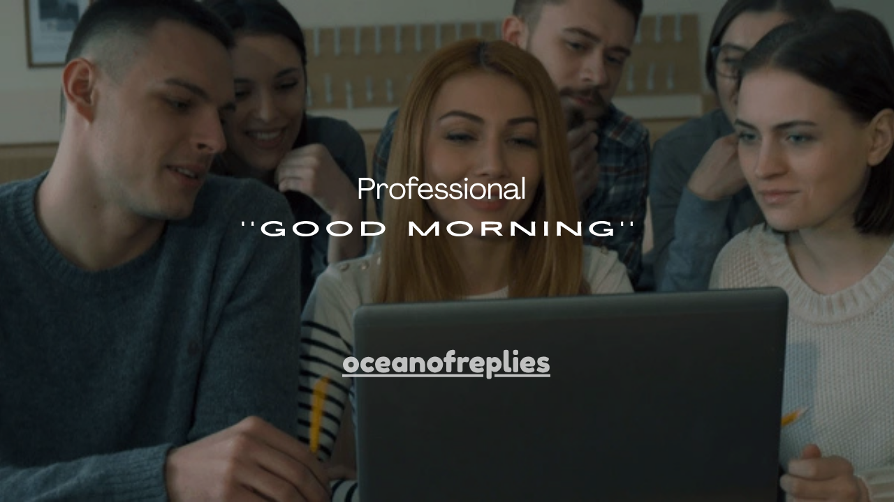 150+Professional Good Morning Messages for Colleagues, Teams & Clients