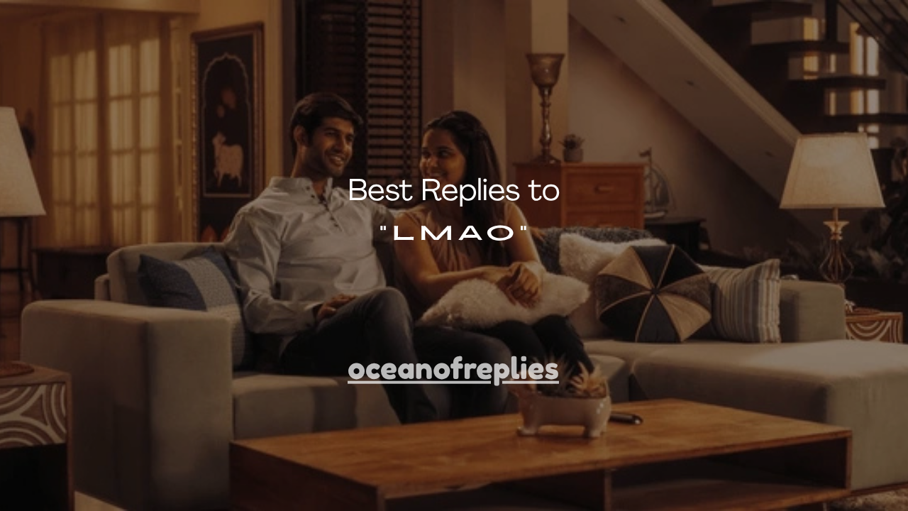 100+ Best Replies to “LMAO”