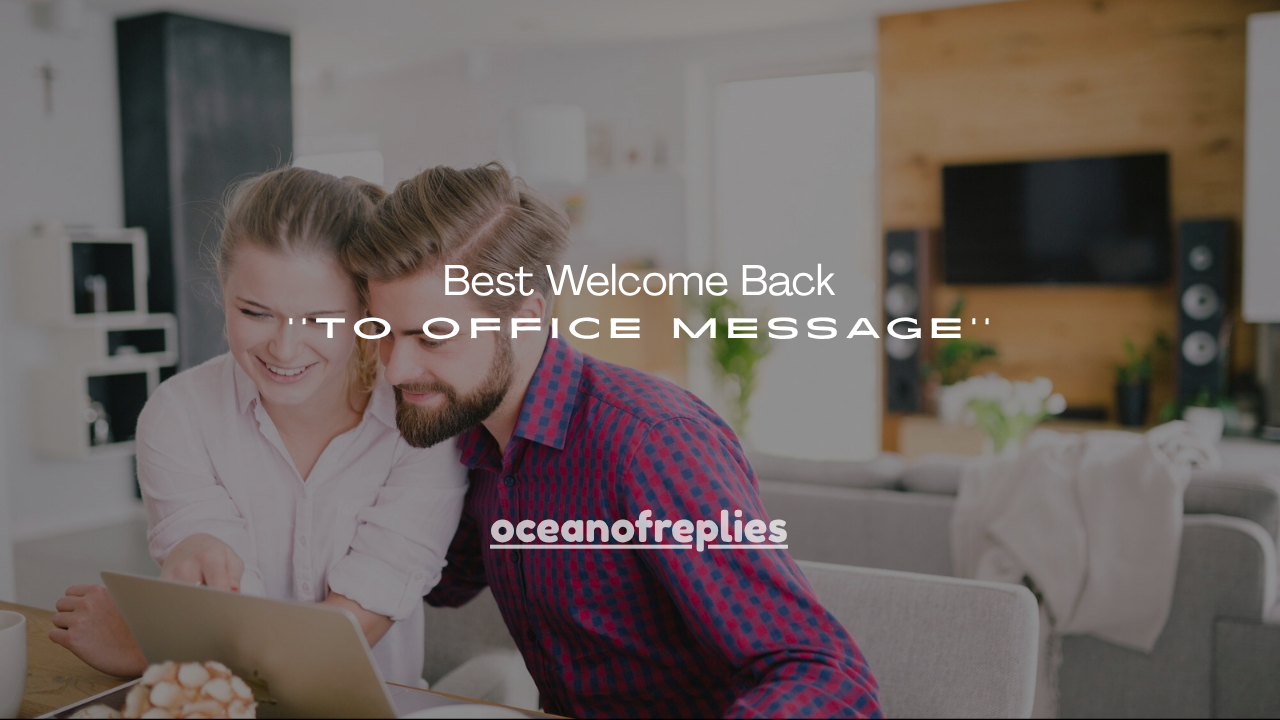 100+ Best Welcome Back to Office Message