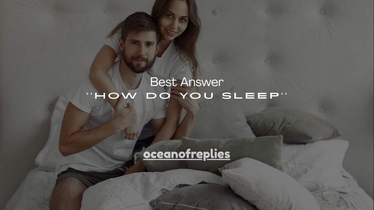200+Best Answer How Do You Sleep
