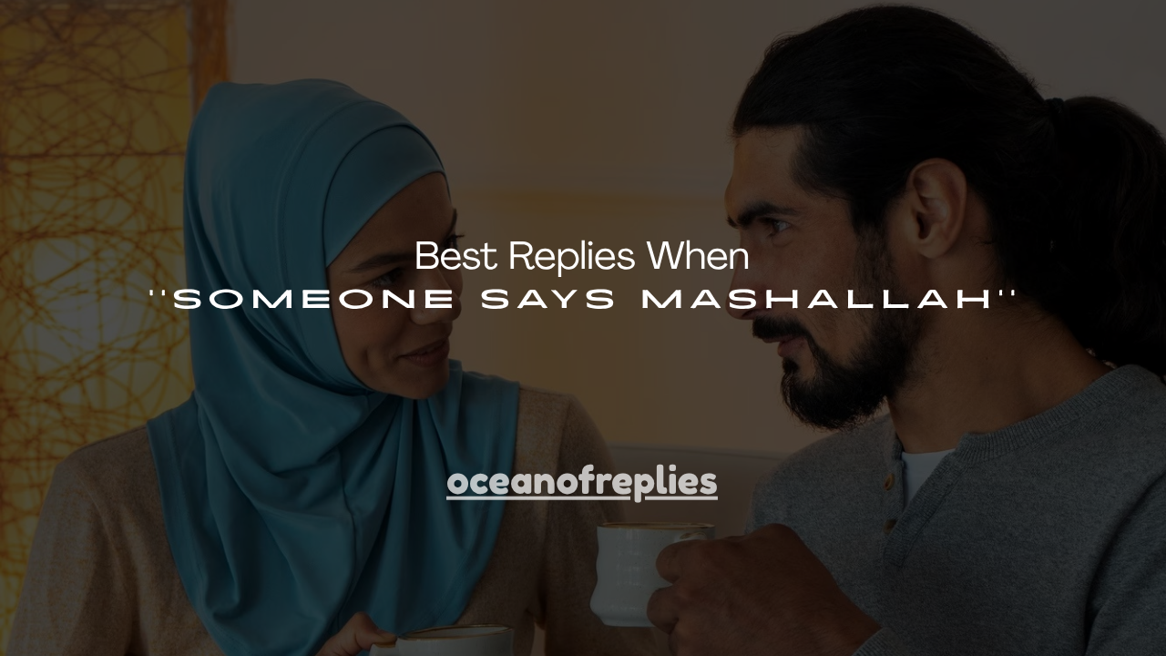 140+ Best Replies When Someone Says Mashallah