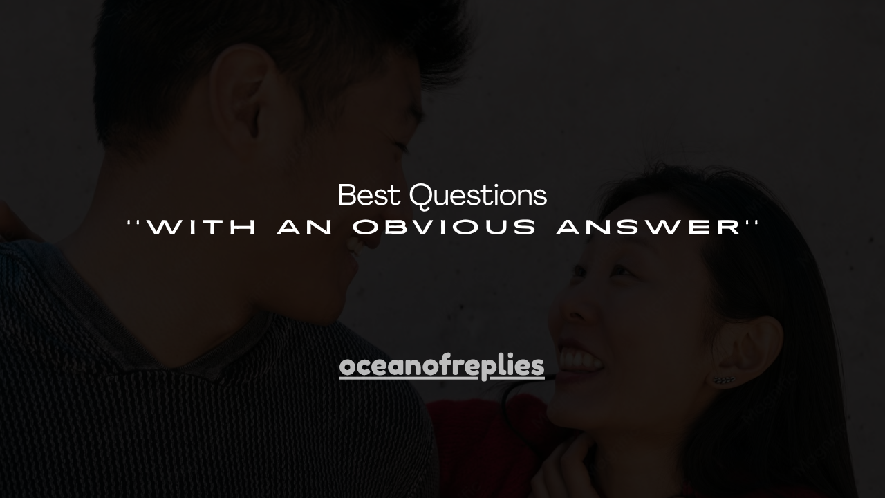 140+ Best Questions with an Obvious Answer